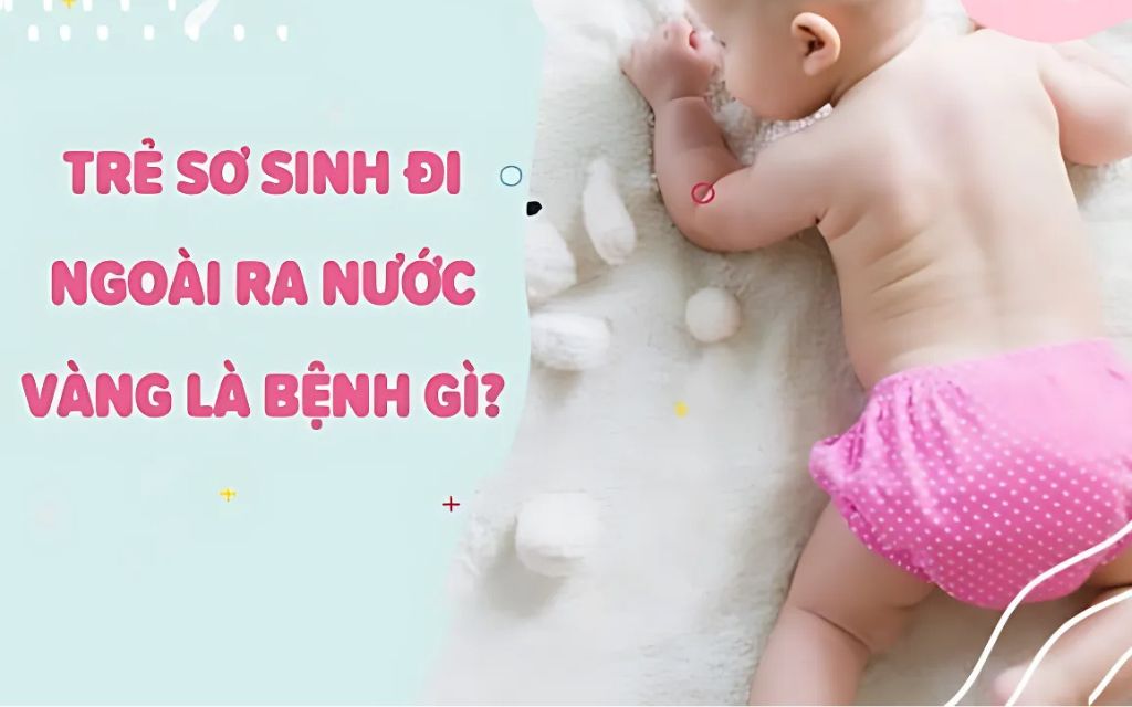 trẻ sơ sinh đi ngoài ra nước