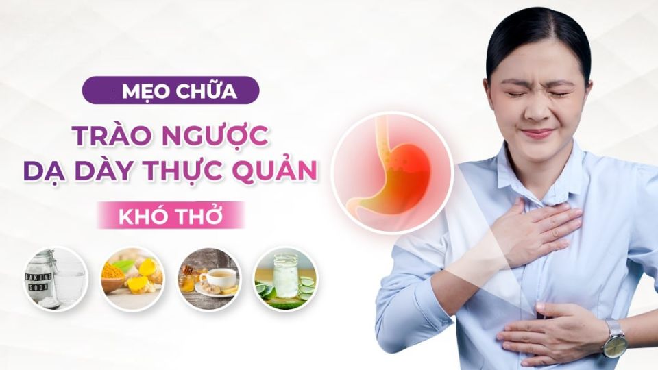 mẹo chữa trào ngược dạ dày khó thở